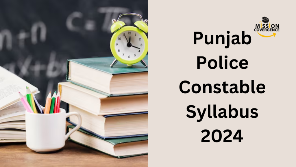 Punjab Police Constable Syllabus 2024 and Exam Pattern