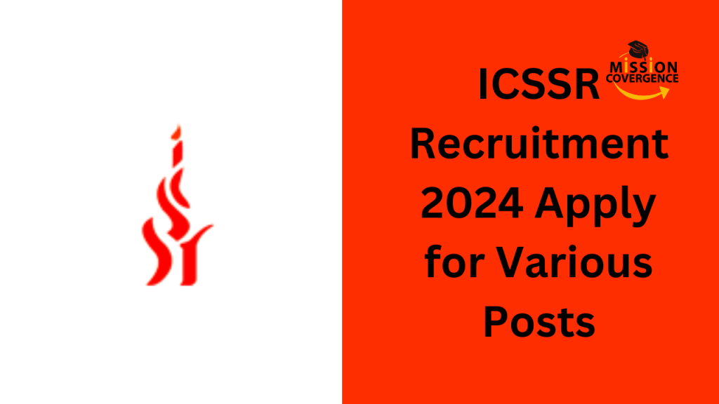 ICSSR Recruitment 2024 Apply for Various Posts