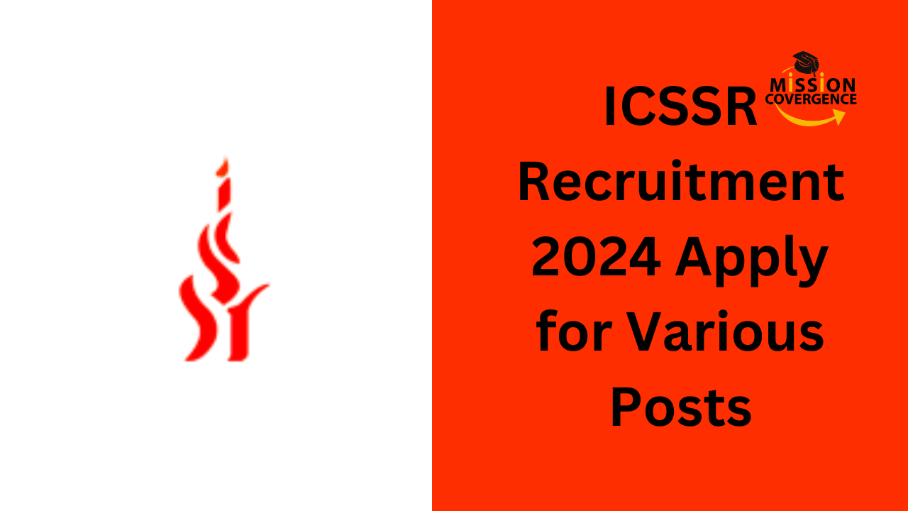 ICSSR Recruitment 2024 Apply for Various Posts Check Now ICSSR