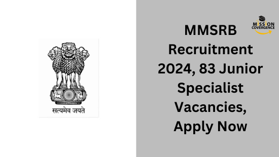 oin MMSRB Recruitment 2024! 83 Junior Specialist vacancies available. Apply now for exciting career opportunities in a dynamic environment.