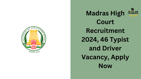 Madras High Court Recruitment 2024, 46 Typist and Driver Vacancy, Apply Now