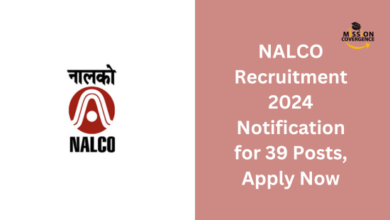 NALCO Recruitment 2024 Notification for 39 Posts, Apply Now