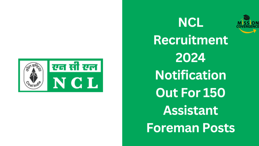 NCL Recruitment 2024 Notification Out For 150 Assistant Foreman Posts