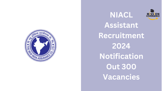 The 300 Vacancies NIACL Assistant Recruitment 2024 Notification is now available. The full NIACL Assistant 2024 notification will be available soon, and online applications will open on February 1st, 2024.