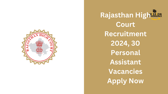 Explore exciting opportunities with Rajasthan High Court Recruitment 2024! Apply for 30 Personal Assistant vacancies now. Don't miss your chance, apply today