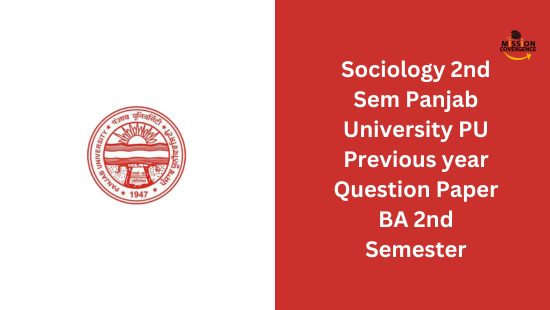 Sociology 2nd Sem Panjab University PU Previous year Question Paper BA 2nd Semester, Download Now