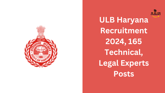 ULB Haryana Recruitment 2024, 165 Technical, Legal Experts Posts, Apply Now