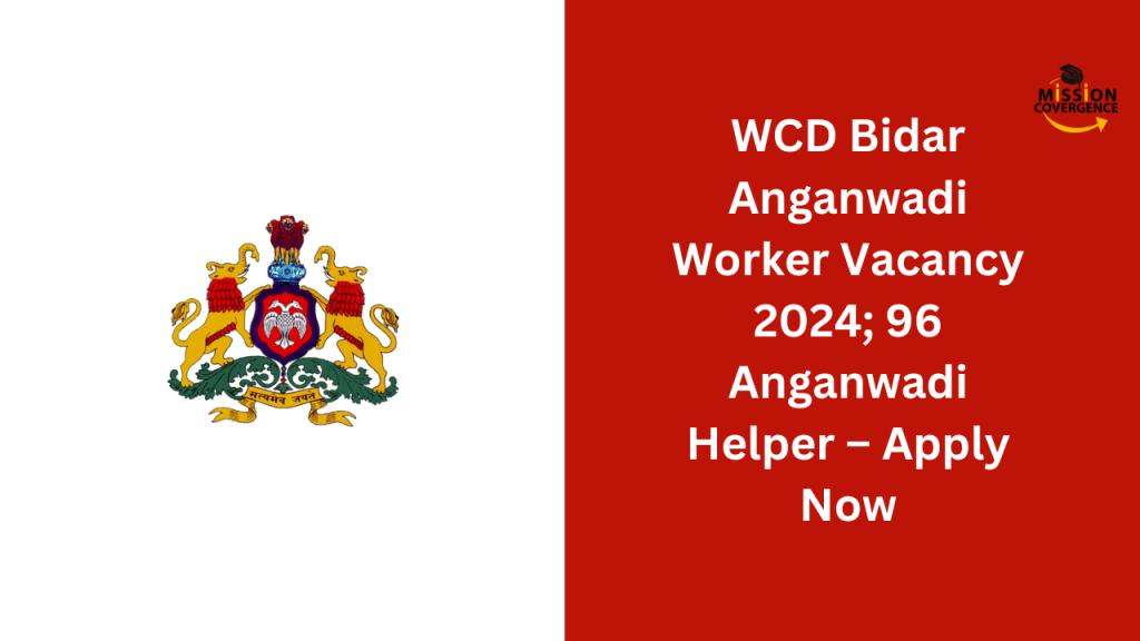 WCD Bidar Anganwadi Worker Vacancy 2024; 96 Anganwadi Helper – Apply Now