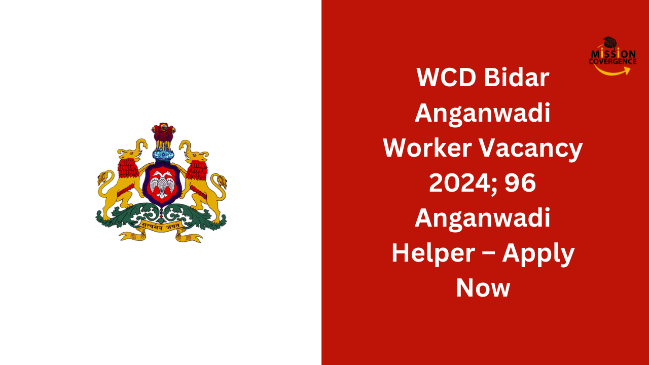 Wcd Bidar Anganwadi Worker Vacancy 2024 96 Anganwadi Helper Apply Now Wcd Bidar Anganwadi 2478