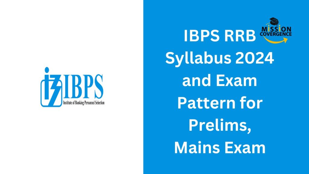 IBPS RRB Syllabus 2024 and Exam Pattern for Prelims, Mains Exam