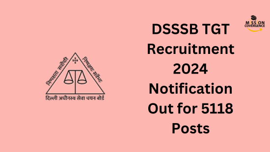 DSSSB TGT Recruitment 2024 Notification Out for 5118 Posts