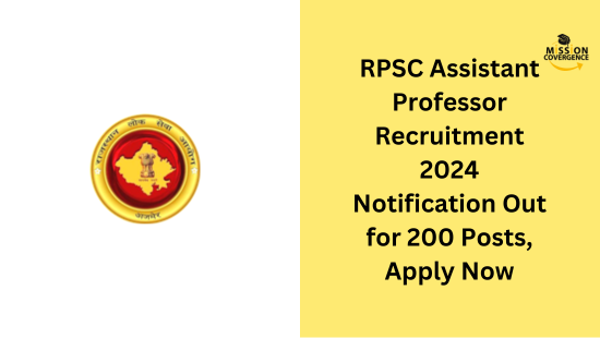 RPSC Assistant Professor Recruitment 2024 Notification Out for 200 Posts, Apply Now