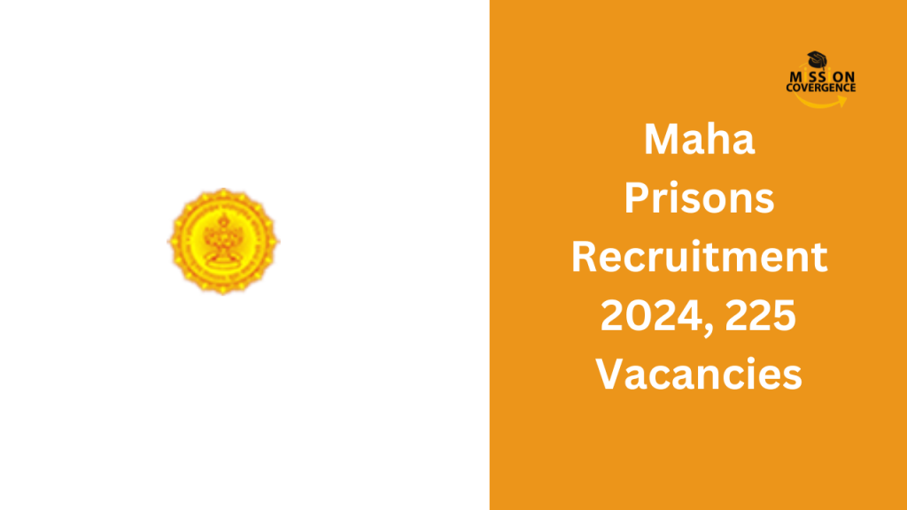 Maha Prisons Recruitment 2024, 225 Vacancies