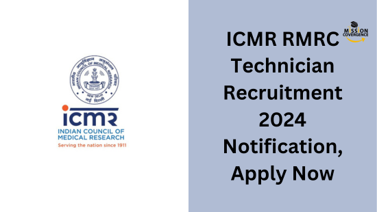 ICMR RMRC Technician Recruitment 2024 Notification, Apply Now