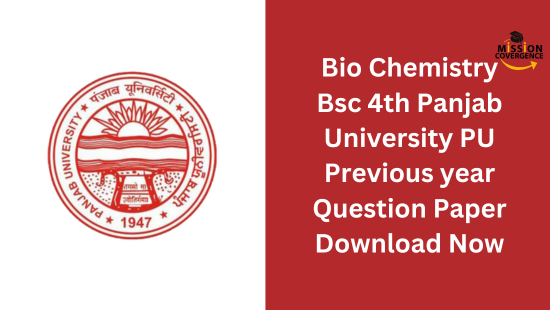 Bio Chemistry Bsc 4th Panjab University PU Previous year Question Paper, Download Now