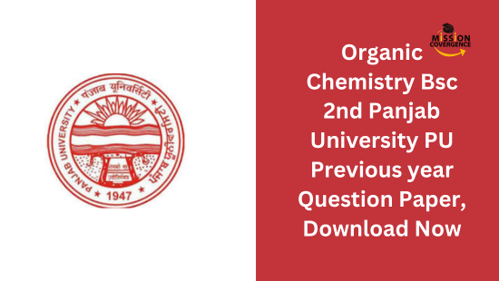 Organic Chemistry Bsc 2nd Panjab University PU Previous year Question Paper, Download Now