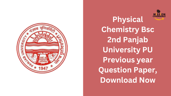 Physical Chemistry Bsc 2nd Panjab University PU Previous year Question Paper, Download Now