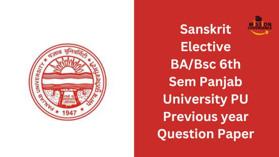 Sanskrit Elective BA/Bsc 6th Sem Panjab University PU Previous year Question Paper