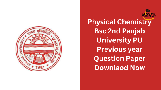 Physical Chemistry Bsc 2nd Panjab University PU Previous year Question Paper, Download Now