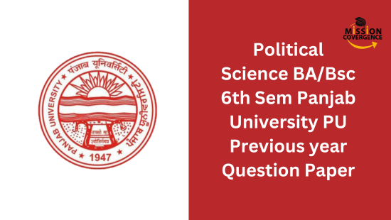 Political Science BA/Bsc 6th Sem Panjab University PU Previous year Question Paper